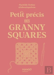 Petit Précis Des Granny Squares