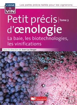 Bertrand.pt - Petit Précis D'Oenologie Tome 3 : La Baie, Les Biotechnologies, Les Vinifications
