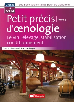 Bertrand.pt - Petit Précis D'Oenologie Tome 4 : Le Vin : Élevage, Stabilisation, Conditionnement