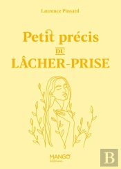 Petit Précis Du Lâcher-Prise