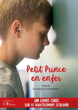 Bertrand.pt - Petit Prince En Enfer : Un Livre Choc Sur Le Harcèlement Scolaire