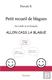 Petit Recueil De Blagues : En Créole Et En Français - Allon Cass La Blague