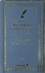 Petit Recueil De Pensées De Montaigne