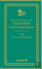 Petit Recueil De Pensees Epicuriennes