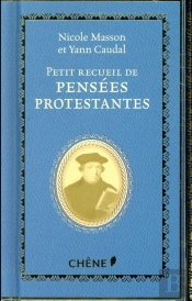 Petit Recueil De Pensees Protestantes