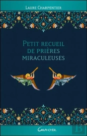 Petit Recueil De Prières Miraculeuses
