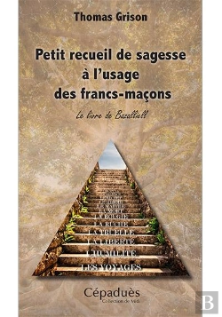Bertrand.pt - Petit Recueil De Sagesse À L'Usage Des Francs-Maçons ; Le Livre De Bazalliell