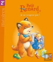 Petit Renard ; Je Ne Rangerai Pas !