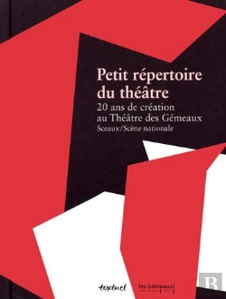 Bertrand.pt - Petit Répertoire Du Théâtre ; Vingt Ans De Création D'Exception Aux Gémeaux