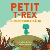 Petit T-Rex - T01 - Petit T-Rex - Petit T-Rex Et L'Impossible Calin