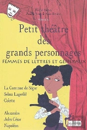 Petit Théâtre Des Grands Personnages T.6 ; Femmes De Lettres Et Généraux