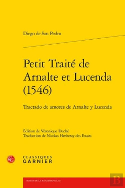 Bertrand.pt - Petit Traite De Arnalte Et Lucenda (1546) - Tractado De Amores De Arnalte Y Luce - Tractado De Amore