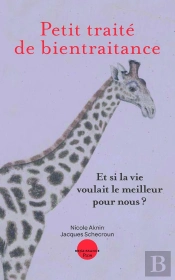 Petit Traité De Bientraitance : Et Si La Vie Voulait Le Meilleur Pour Nous ?
