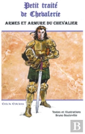 Petit Traité De Chevalerie ; Armes Et Armure Du Chevalier