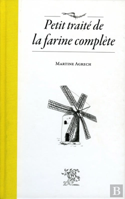Bertrand.pt - Petit Traité De La Farine Complète