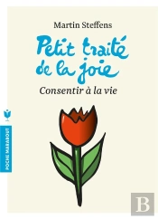 Petit Traité De La Joie ; Consentir À La Vie