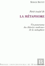 Petit Traité De La Métaphore ; Un Panorama Des Théories Modernes De La Métaphore