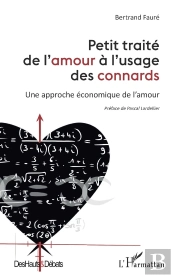 Petit Traité De L'Amour À L'Usage Des Connards : Une Approche Économique De L'Amour