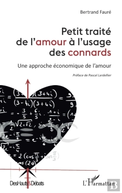 Bertrand.pt - Petit Traité De L'Amour À L'Usage Des Connards : Une Approche Économique De L'Amour