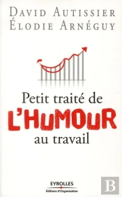 Petit Traité De L'Humour Au Travail