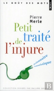 Petit Traité De L'Injure ; Dictionnaire Humoristique