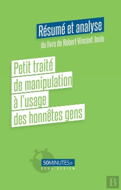 Bertrand.pt - Petit Traite De Manipulation A L Usage Des Honnetes Gens Resume Et Analyse Du Li