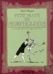 Petit Traité De Morphologie ; D'Après Les Cours Donnés Par Jean-François Debord À L'École Des Beaux-Arts De Paris De 1978 À 2003