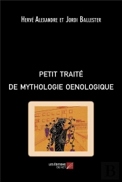 Petit Traité De Mythologie Oenologique