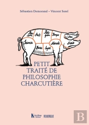 Petit Traité De Philosophie Charcutière