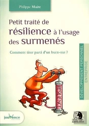 Petit Traite De Resilience A L'Usage Des Surmenes