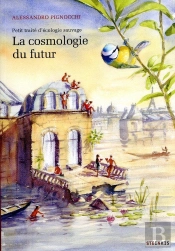 Petit Traité D'Écologie Sauvage Tome 2 ; La Cosmologie Du Futur