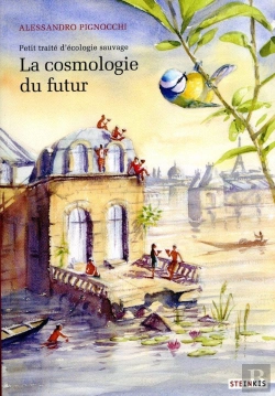 Bertrand.pt - Petit Traité D'Écologie Sauvage Tome 2 ; La Cosmologie Du Futur