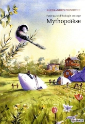 Petit Traité D'Écologie Sauvage Tome 3 ; Mythopoïèse
