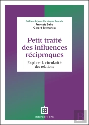 Petit Traité Des Influences Réciproques : Explorez La Circularité Des Relations (2e Édition)