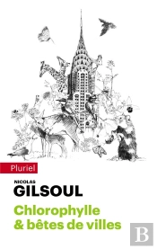 Petit Traité D'Histoires Naturelles Au Coeur Des Cités Du Monde Tome 2 : Chlorophylle & Bêtes De Villes
