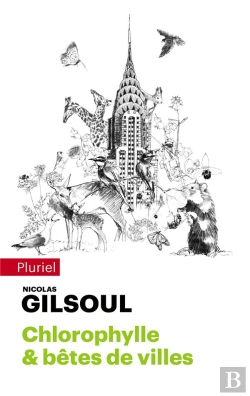 Bertrand.pt - Petit Traité D'Histoires Naturelles Au Coeur Des Cités Du Monde Tome 2 : Chlorophylle & Bêtes De Villes