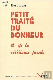 Petit Traité Du Bonheur Et De La Résistance Fiscale