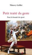 Petit Traité Du Geste : Pour La Beauté Du Sport