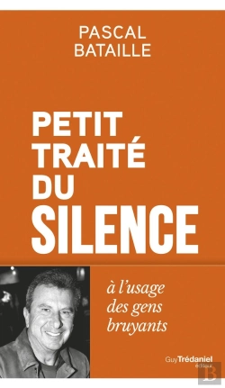 Bertrand.pt - Petit Traité Du Silence : À L'Usage Des Gens Bruyants