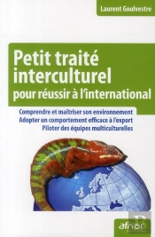 Petit Traite Interculturel. Pour Reussir A L'International