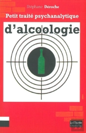 Petit Traité Psychanalytique D'Alcoologie