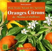 Petit Traité Savant Des Agrumes : Oranges, Citrons De Menton Et D'Ailleurs