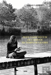 Petit Vade-Mecum De L'Amour En Temps De Guerre