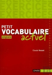 Petit Vocabulaire Actuel ; Anglais ; Exercices