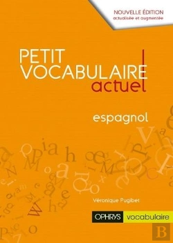 Bertrand.pt - Petit Vocabulaire Actuel ; Espagnol