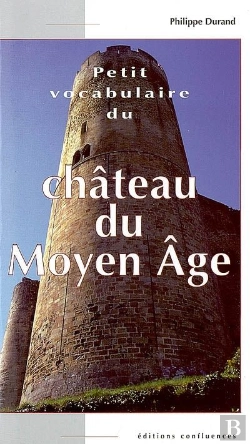 Bertrand.pt - Petit Vocabulaire Du Château Du Moyen Age