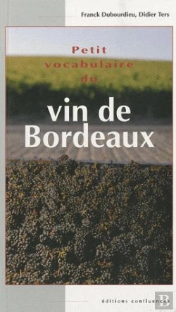 Bertrand.pt - Petit Vocabulaire Du Vin De Bordeaux