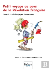 Petit Voyage Au Pays De La Révolution Française Tome 1 : La Folle Épopée Des Mesures