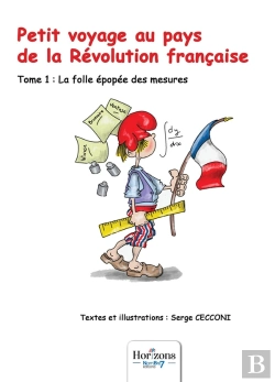 Bertrand.pt - Petit Voyage Au Pays De La Révolution Française Tome 1 : La Folle Épopée Des Mesures
