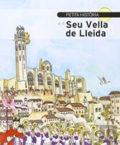 Petita Història De La Seu Vella De Lleida